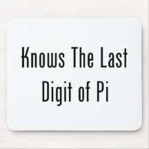 Knows The Last Digit Of Pi Mousepad