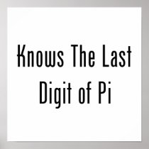 Knows The Last Digit Of Pi Poster
