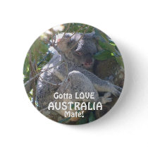 Koala in tree 1, Gotta LOVE, AUSTRALIA, Mate! Button