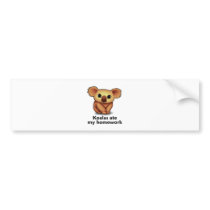 Koalas ate my Homework Bumper Stickers