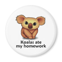 Koalas ate my Homework Magnets