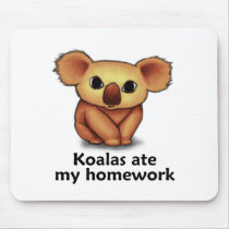 Koalas ate my Homework Mouse Pad