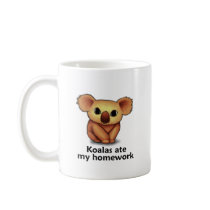 Koalas ate my Homework Coffee Mugs