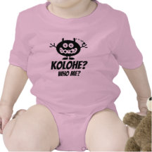 Kolohe? Who Me? Baby Clothing By: Ho Brah! Bodysuit
