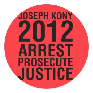 Kony2012 Arrest Prosecute Justice round sticker sticker