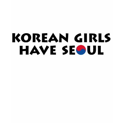 Korean Girls Have Seoul T-shirt by magarmor
