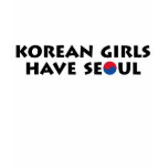 Korean Girls Have Seoul t-shirts