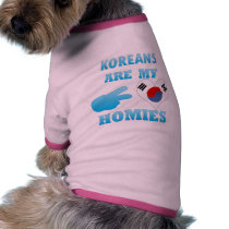 Koreans are my Homies Dog Tee Shirt