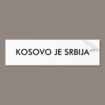 KOSOVO JE SRBIJA bumper stickers