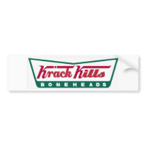 Krack Kills Boneheads! bumper stickers