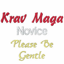 Krav Maga, Novice, Please Be Gentle embroidered shirts