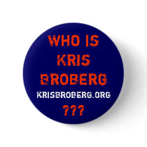 Kris Broberg Campaign Button by klbshirts Kris Broberg Campaign Button