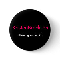 KristenBrockson, official groupie #2 buttons by bulldozerbabes KristenBrockson, official groupie #2 buttons