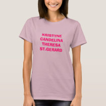 KRISTYNE CANDELINA THERESA ST.GERARD t-shirts by lilcherries107 KRISTYNE CANDELINA THERESA ST.GERARD t-shirts