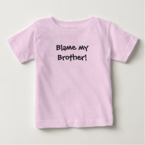 KRW Blame my Brother! t-shirts by KRWDesigns KRW Blame my Brother! t-shirts