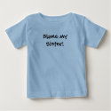 KRW Blame my Sister! t-shirts by KRWDesigns KRW Blame my Sister! t-shirts
