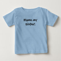 KRW Blame my Sister! t-shirts by KRWDesigns KRW Blame my Sister! t-shirts