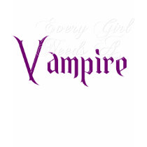 KRW Every Girl Needs a Vampire t-shirts by KRWDesigns KRW Every Girl Needs a Vampire t-shirts