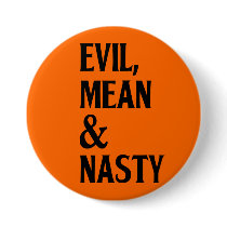 KRW Evil Mean and Nasty Fun Pin buttons