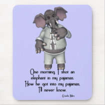 KRW Funny Elephant in Pajamas Groucho Marx Quote mousepads