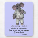 KRW Funny Elephant in Pajamas Groucho Marx Quote mousepads