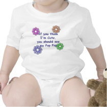 KRW If You Think I'm Cute See My Pop Pop t-shirts