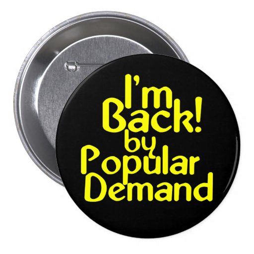 KRW I'm Back By Popular Demand Fun Pin Zazzle