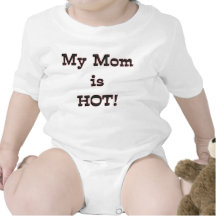 KRW My Mom Is Hot Cute Baby Humor Tee Shirt