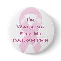 KRW Pink Ribbon Walking For My Daughter buttons by KRWDesigns KRW Pink Ribbon Walking For My Daughter buttons