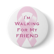KRW Pink Ribbon Walking For My Friend buttons by KRWDesigns KRW Pink Ribbon Walking For My Friend buttons