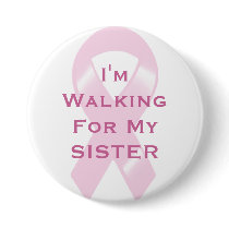 KRW Pink Ribbon Walking For Sister buttons by KRWDesigns KRW Pink Ribbon Walking For Sister buttons