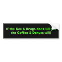 KRW Sex & Drugs vs Coffee & Donuts Sticker bumper stickers by KRWDesigns KRW Sex & Drugs vs Coffee & Donuts Sticker bumper stickers