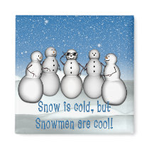 KRW Snow is Cold but Snowmen are Cool Magnet magnets