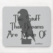 KRW The Stuff That Dreams Are Made Of Quote mousepads