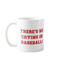 KRW There's No Crying in Baseball Coffee Mug by KRWDesigns KRW There's No Crying in Baseball Coffee Mug