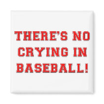 KRW There's No Crying in Baseball Magnet by KRWDesigns KRW There's No Crying in Baseball Magnet