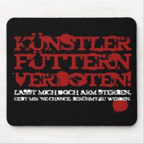 Künstler füttern verboten! mousepads