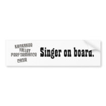 KVPC Bumper Sticker, Singer on board. bumper stickers by K3Choir KVPC Bumper Sticker, Singer on board. bumper stickers