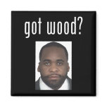 Kwame Kilpatrick:  Got Wood? Magnets