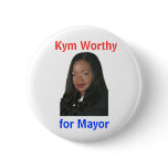 Kym Worthy for Mayor buttons