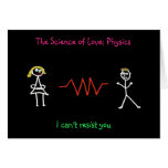 "La ciencia del amor: Tarjeta de la física" (hembr