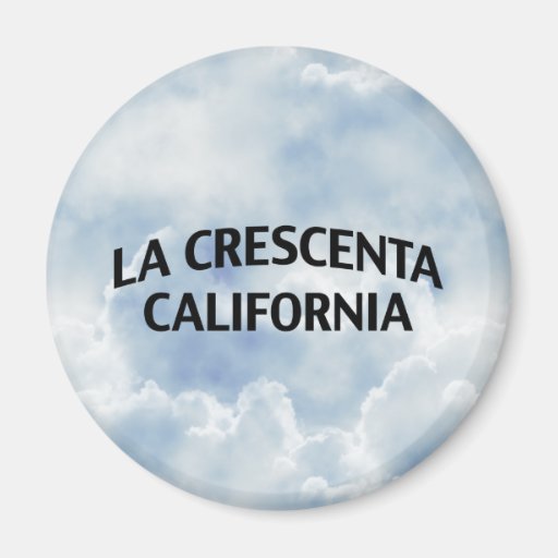 La Crescenta California Refrigerator Magnet