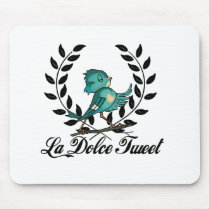 La Dolce Tweet! mousepads