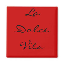La Dolce Vita Magnets