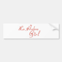La Habra Girl tee shirts Bumper Stickers