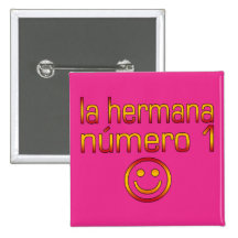La Hermana Número 1 - Number 1 Sister in Spanish Pinback Button