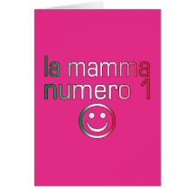 La Mamma Numero 1 ( Number 1 Mom in Italian ) Greeting Card