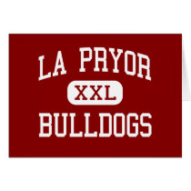 La Pryor - Bulldogs - High School - La Pryor Texas Greeting Card