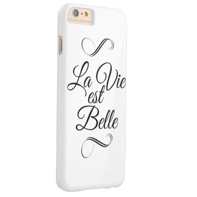 La vie est belle barely there iPhone 6 plus case
