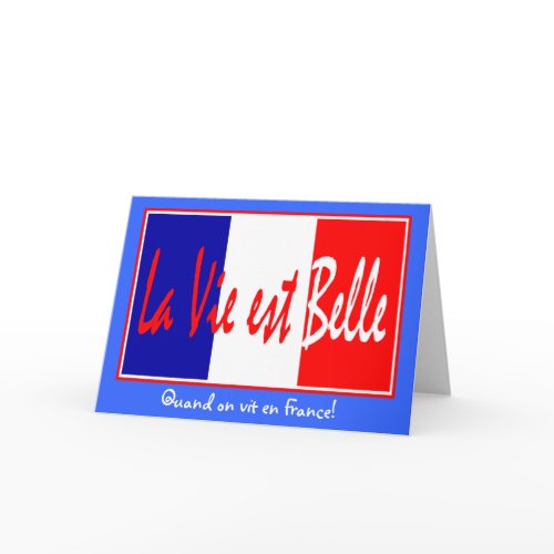 La Vie est Belle Quand on Vit en France - Greeting Card for Francophile